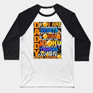 Daddy Super Saiyan Dragon Ball Z, Daddy Is As Strong as Vegeta Baseball T-Shirt